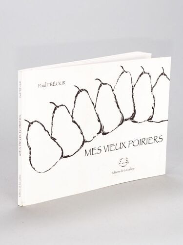 Mes Vieux Poiriers. [ Edition Originale - Livre Dédicacé Par L'auteur - Avec Deux Gravures Coloriées Et Signées Jointes ]