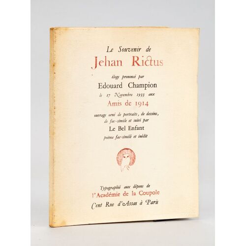 Le Souvenir De Jehan Rictus. Eloge Prononcé Par Edouard Champion Le 17 Novembre 1933 Aux Amis De 1914 [ Edition Originale ]