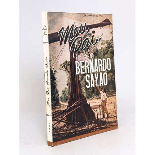 Meu Pai, Bernardo Sayao [ Edition Originale ]