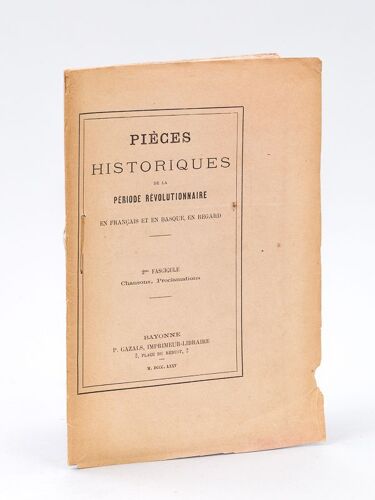 Pièces Historiques De La Période Révolutionnaire En Français Et En Basque, En Regard. 2me Fascicule : Chansons, Proclamations