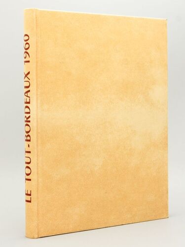 Le Tout-Bordeaux 1960. Album Annuaire Illustré Par Henry Van Pée. L'encyclopédie Économique De Bordeaux