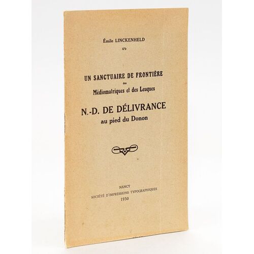 Un Sanctuaire De Frontière Des Médiomatriques Et Des Leuques. N.D. De Délivrance Au Pied Du Donon
