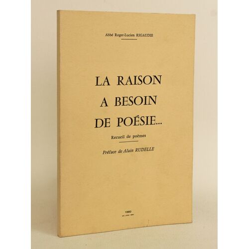 La Raison A Besoin De Poésie - Recueil De Poèmes [ Exemplaire Dédicacé Par L'auteur ]