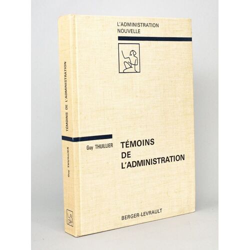 Témoins De L'administration - De Saint-Just À Marx