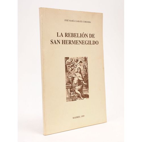 La Rebelion De San Hermenegildo [ Livre Dédicacé Par L'auteur ]