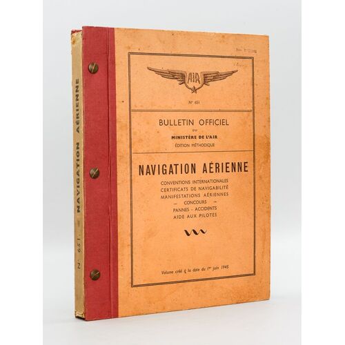 Bulletin Officiel Du Ministère De L'air. Edition Méthodique. N° 651. Navigation Aérienne : Conventions Internationales - Certificats De Navigabilité