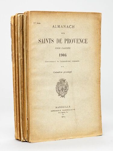 Almanach Des Saints De Provence Pour L'année 1888 - 1889 - 1895 - 1896 - 1897 - 1898 - 1900 - 1901 - 1902 - 1903 - 1904 - 1905. Contenant Le Calendri