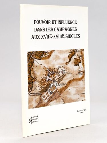 Pouvoir Et Influence Dans Les Campagnes Aux Xviie-Xviiie Siècles (Dossier N° 25, Archives & Documents Sarthois)