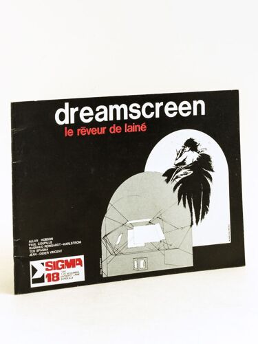 Dreamscreen. Le Rêveur De Lainé. Sigma 18 1982. 7/20 Novembre Entrepôt Lainé Bordeaux