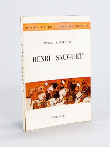 Henri Sauguet [ Livre Dédicacé Par Henri Sauguet - Avec 3 L.A.S. De Henri Sauguet ]
