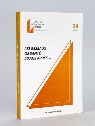 Les Réseaux De Santé, 20 Ans Après... [ Revue Sociologie Santé Décembre 2008, 29 ]