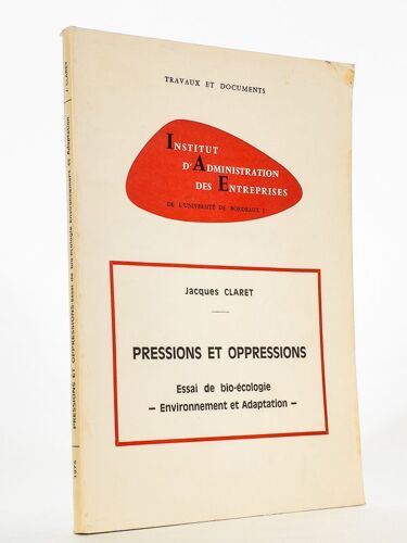 Pressions Et Oppressions : Essai De Bio-Écologie, Environnement Et Adaptation (Traveaux Et Documents) [ Exemplaire Dédicacé ]