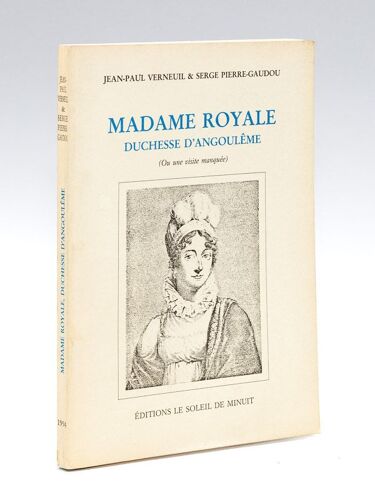 Madame Royale Duchesse D'angoulême (Ou Une Visite Manquée).