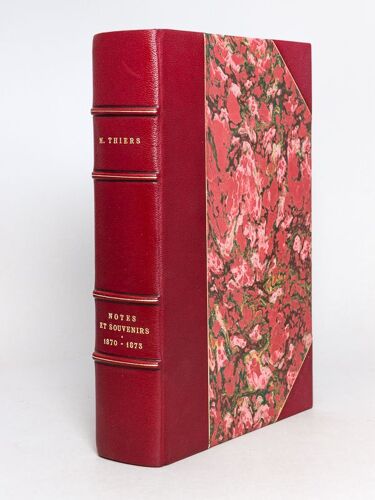 Notes Et Souvenirs De M. Thiers (1870-1873) Voyage Diplomatique - Proposition D'un Armistice - Préliminaires De La Paix - Présidence De La République