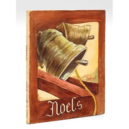 Noëls De Jehan Le Povre Moyne [ Edition Originale - Livre Sous Jaquette Peinte Et Dédicacée Par L'auteur ]