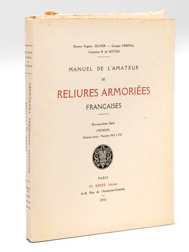 Manuel De L'amateur De Reliures Armoriées Françaises. Dix-Neuvième Série (Meubles) Huitième Partie : Planches 1865 À 1967