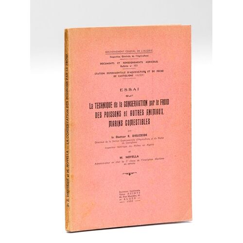 Essai Sur La Technique De La Conservation Par Le Froid Des Poissons Et Autres Animaux Marins Comestibles [ Edition Originale - Livre Dédicacé Par L'a