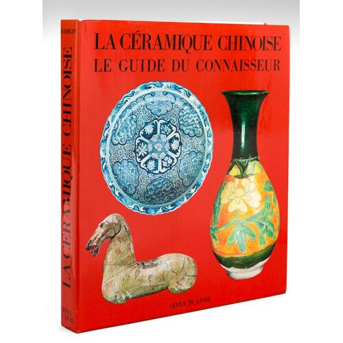 La Céramique Chinoise , Le Guide Du Connaisseur