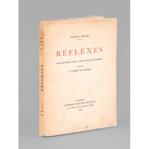 Réflexes. Les Oeuvres D'art. Les Paysages. Sports. Suivis De La Porte De Corail. [ Edition Originale - Livre Dédicacé Par L'auteur À André Maurois ]