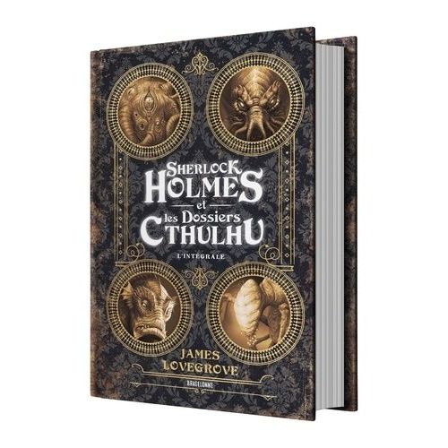 Les Dossiers Cthulhu - L'intégrale - Sherlock Holmes Et Les Dossiers Chtulhu
