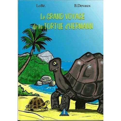 Le Grand Voyage De La Tortue D'hermann