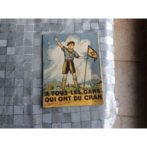 Coeurs Vaillants - Livret Rarissime - Très Belles Illustrations Couleur - A Tous Les Gars Qui Ont Du Cran - ( Mouvement De Jeunesse , Nation Patriotisme , Chrétiens , Scoutisme , ) ..