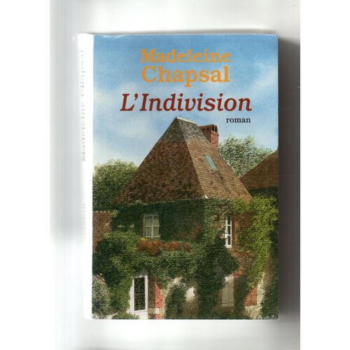 Madeleine Chapsal "L'Indivision" Livre Broché - Le Grand Livre Du Mois - Librairie Arthème Fayard - 1999