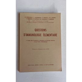 Questions D'Immunologie Élémentaire À L'Usage Des Candidats Au Doctorat En Chirurgie Dentaire Et Aux C.E.S.  D'Odontologie