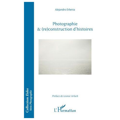 Photographie & (Re)Construction D'histoires