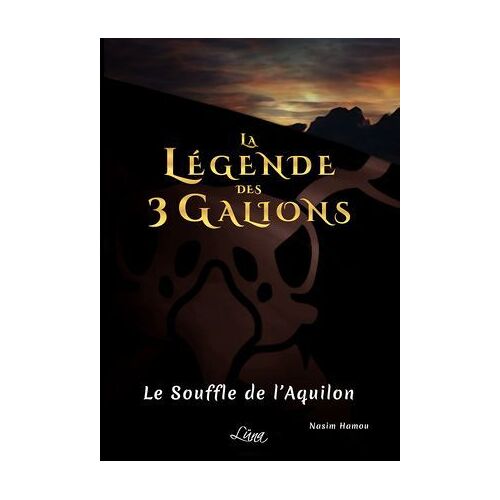 La Légende Des 3 Galions - Tome 1. Le Souffle De L'aquilon