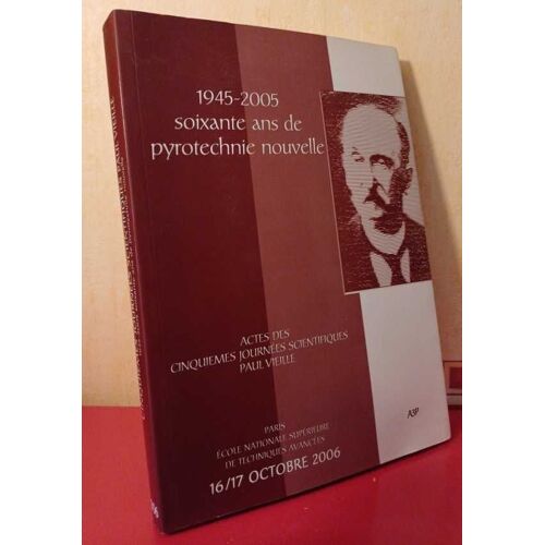 1945-2005 Soixante Ans De Pyrotechnie Nouvelle