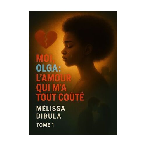Moi, Olga : L'amour Qui M'a Tout Coûté