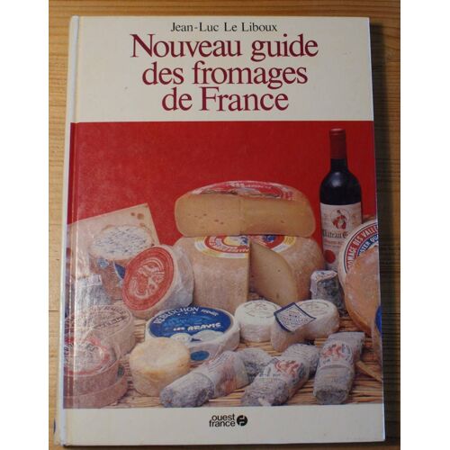 Nouveau Guide Des Fromages De France