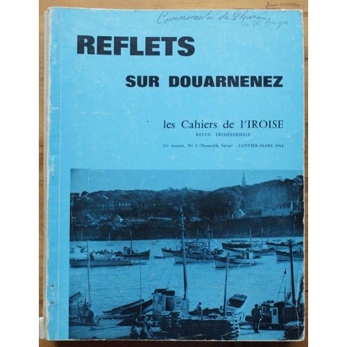 Les Cahiers De L'iroise N° 1 De Janvier/Mars 1964 : Reflets Sur Douarnenez