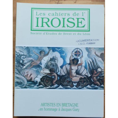 Les Cahiers De L'iroise N° 171 De Juillet 1996 : Artistes En Bretagne En Hommage À Jacques Gury