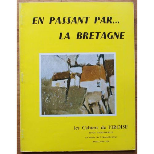 Les Cahiers De L'iroise N° 2 De Avril-Juin 1970 : En Passant Par ... La Bretagne