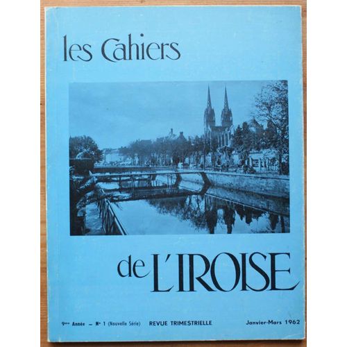 Les Cahiers De L'iroise N° 1 De Janvier-Mars 1962