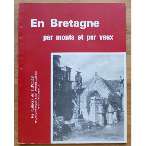 Les Cahiers De L'iroise - Numéro 1 De Janvier-Mars 1986 : En Bretagne Par Monts Et Par Vaux
