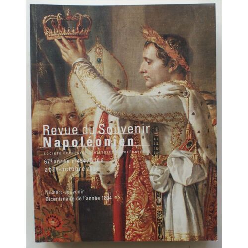 Revue Du Souvenir Napoléonien - Numéro 454 De Août-Octobre 2004
