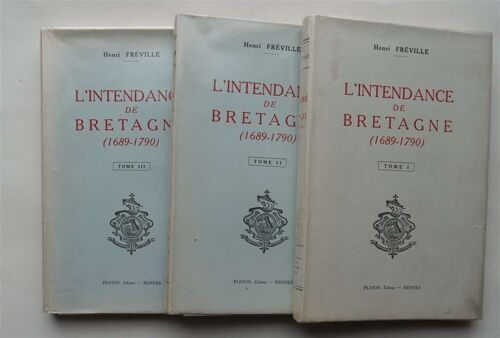 L'intendance De Bretagne (1689-1790) - Tomes I, Ii Et Iii