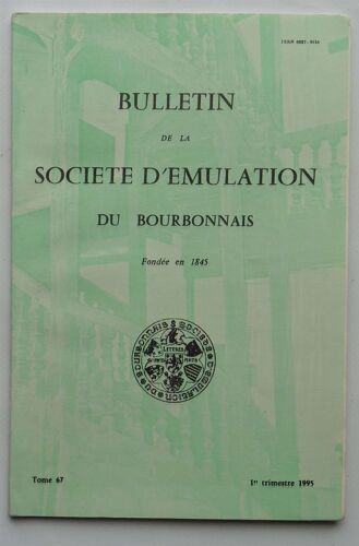 Bulletin De La Société D'émulation Du Bourbonnais - Tome 67 - 1er Trimestre 1995