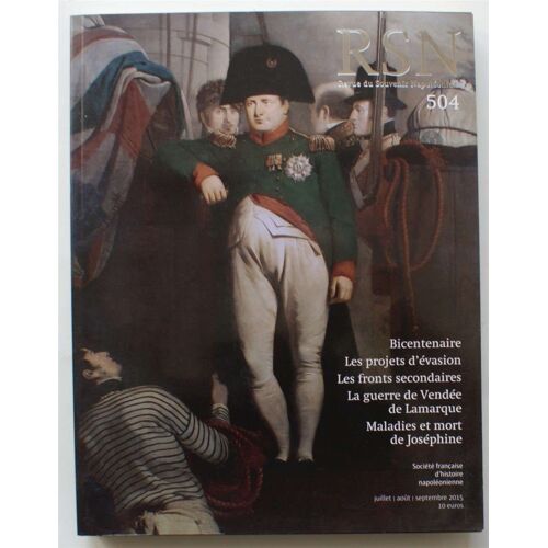 Revue Du Souvenir Napoléonien - Numéro 504 De Juillet-Août-Septembre 2015