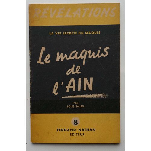 La Vie Secrète Du Maquis - La Maquis De L'ain