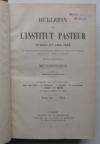Bulletin De L'institut Pasteur - Volume Xii - Année 1914 - Revues Et Analyses Des Travaux De Bactériologie, Médecine, Biologie Générale, Physiologie, Chimie Biologique Dans Leurs Rapports Avec La Microbiologie