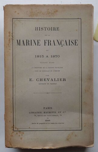 Histoire De La Marine Française De 1815 À 1870 Faisant Suite À L'histoire De La Marine Française Sous Le Consulat Et L'empire