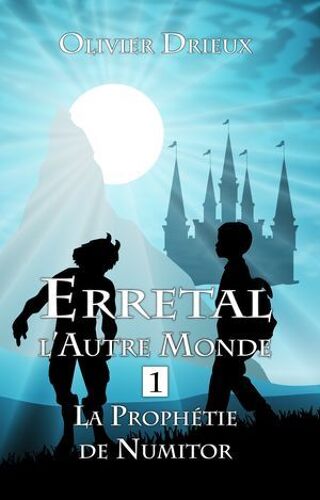 Erretal, L'autre Monde - Tome 1 : La Prophétie De Numitor