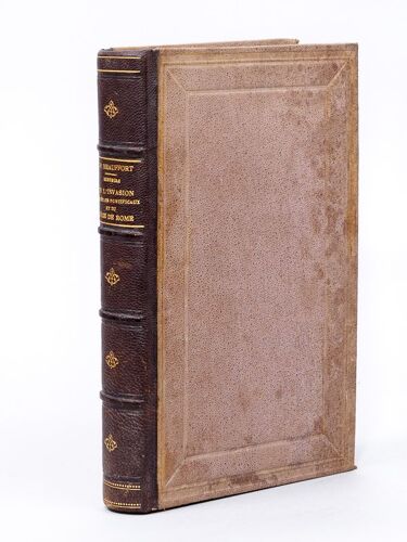 Histoire De L'invasion Des Etats Pontificaux Et Du Siège De Rome Par L'armée Italienne En Septembre 1870 [ Edition Originale ]