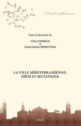 La Ville Méditerranéenne : Défis Et Mutations