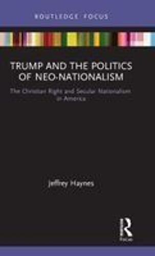 Trump And The Politics Of Neo-Nationalism