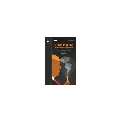 Trumperialismo : La Guerra Permanente Contra América Latina